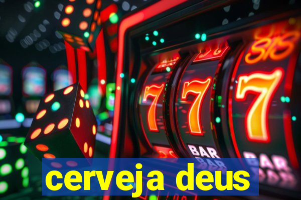 cerveja deus